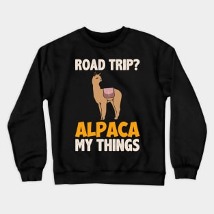 Road Trip Alpaca My Things Crewneck Sweatshirt